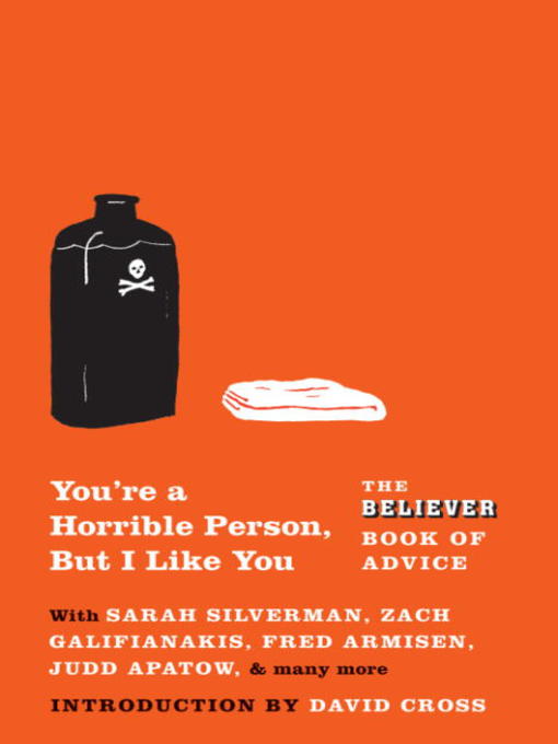 Title details for You're a Horrible Person, But I Like You by The Believer - Available